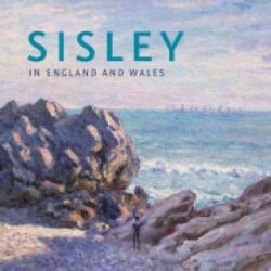 Sisley in England and Wales - Christopher Riopelle, Ann Sumner (ISBN: 9781857094138)