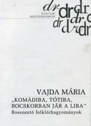 KOMÁDIBA, TÓTIBA, BOCSKORBAN JÁR A LIBA (2006)