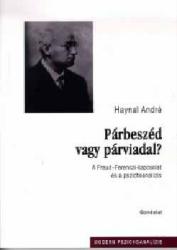 PÁRBESZÉD VAGY PÁRVIADAL? MODERN PSZICHOANALÍZIS (2003)