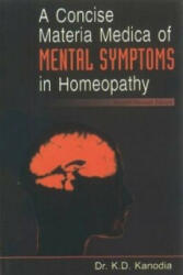 Concise Materia Medica of Mental Symptoms in Homeopathy - K. D. Kanodia (ISBN: 9788180567384)