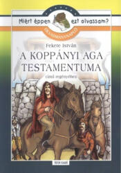 A koppányi aga testamentuma /Olvasmánynapló /miért éppen ezt olvassam? (ISBN: 9789635904198)