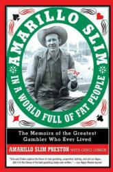 Amarillo Slim in a World Full of Fat People: The Memoirs of the Greatest Gambler Who Ever Lived (ISBN: 9780060762308)