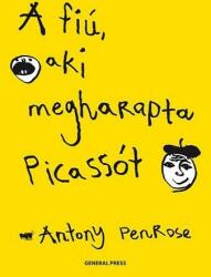Antony Penrose: A ? fiú, aki megharapta Picassót ANTIKVÁR (2010)