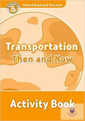 Transportation Then and Now Activity Book - Oxford Read and Discover Level 5 (ISBN: 9780194645096)
