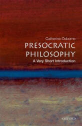Presocratic Philosophy: A Very Short Introduction - Catherine Osborne (ISBN: 9780192840943)