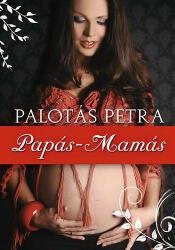 Palotás Petra: Papás-mamás (ISBN: 9789639971387)