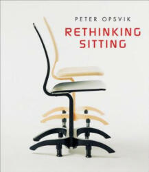 Rethinking Sitting - Peter Opsvik (ISBN: 9780393732887)