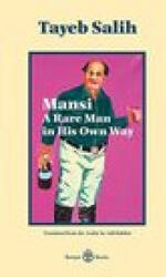 Mansi A Rare Man in His Own Way - Tayeb Salih (ISBN: 9780995636989)