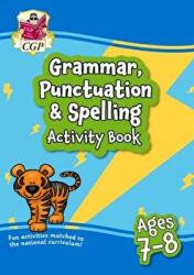 Grammar, Punctuation & Spelling Activity Book for Ages 7-8 (Year 3) - CGP Books (ISBN: 9781789085228)