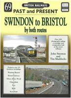 Past and Present No 69 - Swindon to Bristol by both routes (ISBN: 9781858952949)