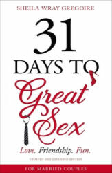 31 Days to Great Sex - Sheila Wray Gregoire (ISBN: 9780310358343)