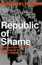 Republic of Shame - Caelainn Hogan (ISBN: 9780241984123)