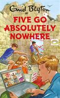 Five Go Absolutely Nowhere (ISBN: 9781529412086)