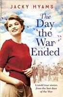 Day The War Ended - Untold true stories from the last days of the war (ISBN: 9781789463392)