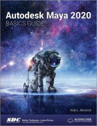 Autodesk Maya 2020 Basics Guide - Kelly Murdock (ISBN: 9781630572556)