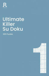 Ultimate Killer Su Doku Book 1 - Richardson Puzzles and Games (ISBN: 9781913602048)