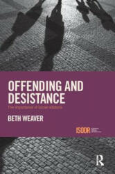 Offending and Desistance - Beth Weaver (ISBN: 9781138062610)