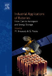 Industrial Applications of Batteries - Michel Broussely, Gianfranco Pistoia (ISBN: 9780444521606)