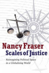 Scales of Justice - Reimagining Political Space in a Globalizing World (ISBN: 9780745644875)