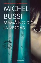 Mamá no dice la verdad - MICHEL BUSSI (2017)