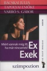 Ex Exek - Miért vannak még mindig, ha nincsenek (2010)