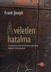 Frank Joseph - A véletlen hatalma (2010)
