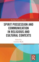 Spirit Possession and Communication in Religious and Cultural Contexts (ISBN: 9780367340773)