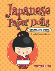 Japanese Paper Dolls Coloring Book - Jupiter Kids (ISBN: 9781682600344)