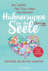 Hühnersuppe für die Seele - Mark Victor Hansen, Amy Newmark, Ulla Rahn-Huber (ISBN: 9783442223039)