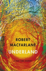Underland - MACFARLANE ROBERT (ISBN: 9780141030579)
