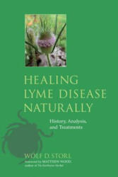 Healing Lyme Disease Naturally: History Analysis and Treatments (ISBN: 9781556438738)