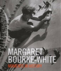 Margaret Bourke-White Moments of History - Margaret Bourke-White (ISBN: 9788415303961)