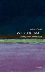 Witchcraft: A Very Short Introduction - Malcolm Gaskill (ISBN: 9780199236954)