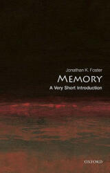 Memory: A Very Short Introduction - Jonathan K Foster (ISBN: 9780192806758)