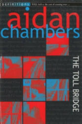 Toll Bridge - Aidan Chambers (ISBN: 9781849418348)