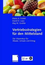 Vertriebsstrategien Fr Den Mittelstand: Die Vitaminkur Fr Absatz Umsatz Und Ertrag (2006)