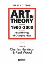 Art in Theory 1900 - 2000: An Anthology of Changing Ideas (ISBN: 9780631227083)