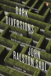 Dark Diversions - John Ralston Saul (ISBN: 9780241964996)