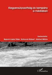 KIEGYENSÚLYOZOTTSÁG ÉS KAMPÁNY A MÉDIÁBAN (2007)