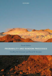 Probability and Random Processes - Grimmett, Geoffrey (Director of Research and Professor Emeritus of Mathematical Statistics, Director of Research and Professor Emeritus of Mathematical Statistics, University of Cambridge), Stirzaker (ISBN: 9780198847595