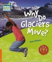 Helen Bethune: Why Do Glaciers Move? - Cambridge Young Readers Level 6 (ISBN: 9780521137430)
