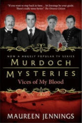 Murdoch Mysteries - Vices of My Blood - Maureen Jennings (ISBN: 9780857689924)