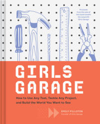 Girls Garage - Emily Pilloton (ISBN: 9781452166278)