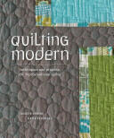 Quilting Modern - Techniques and Projects for Improvisational Quilts (2012)