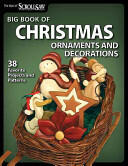 Big Book of Christmas Ornaments and Decorations: 37 Favorite Projects and Patterns (2011)