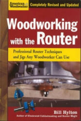 Woodworking with the Router - Bill Hylton (2012)