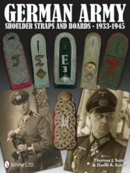 German Army Shoulder Boards and Straps 1933-1945 - Thomas J. Suter (2012)