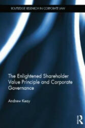 Enlightened Shareholder Value Principle and Corporate Governance - Andrew Keay (ISBN: 9781138025226)