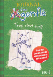 JOURNAL DUN DEGONFLE 3TROP CEST TROP - Jeff Kinney (2010)