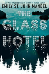 The Glass Hotel - Emily St. John Mandel (ISBN: 9781509882809)